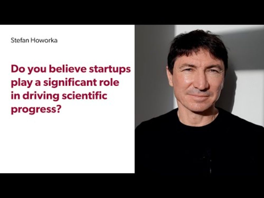 A Brief Conversation with Stefan Howorka | Startups' Role in Scientific Progress