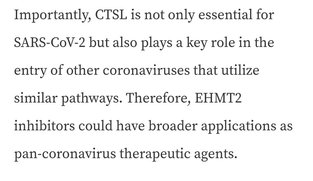 Text reads:
Importantly, CTSL is not only essential for SARS-CoV-2 but also plays a key role in the entry of other corona viruses that utilize similar pathways. Therefore, EHMT2 inhibitors could have broader applications as pan-coronavirus therapeutic agents. 