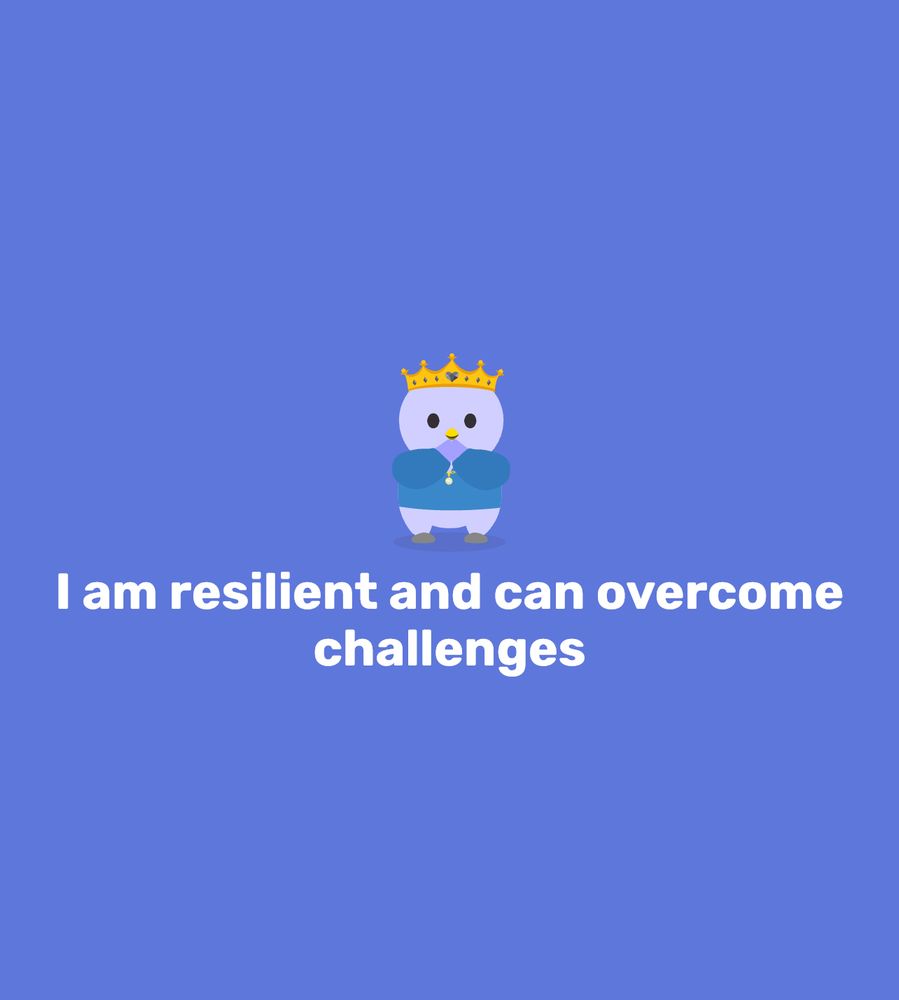 Screenshot of an affirmation from finch. Screenshot contains a cartoon purple baby bird against an indigo background wearing a blue polo shirt and a yellow crown on its head. There is text below the bird that says “I am resilient and can overcome challenges.” 