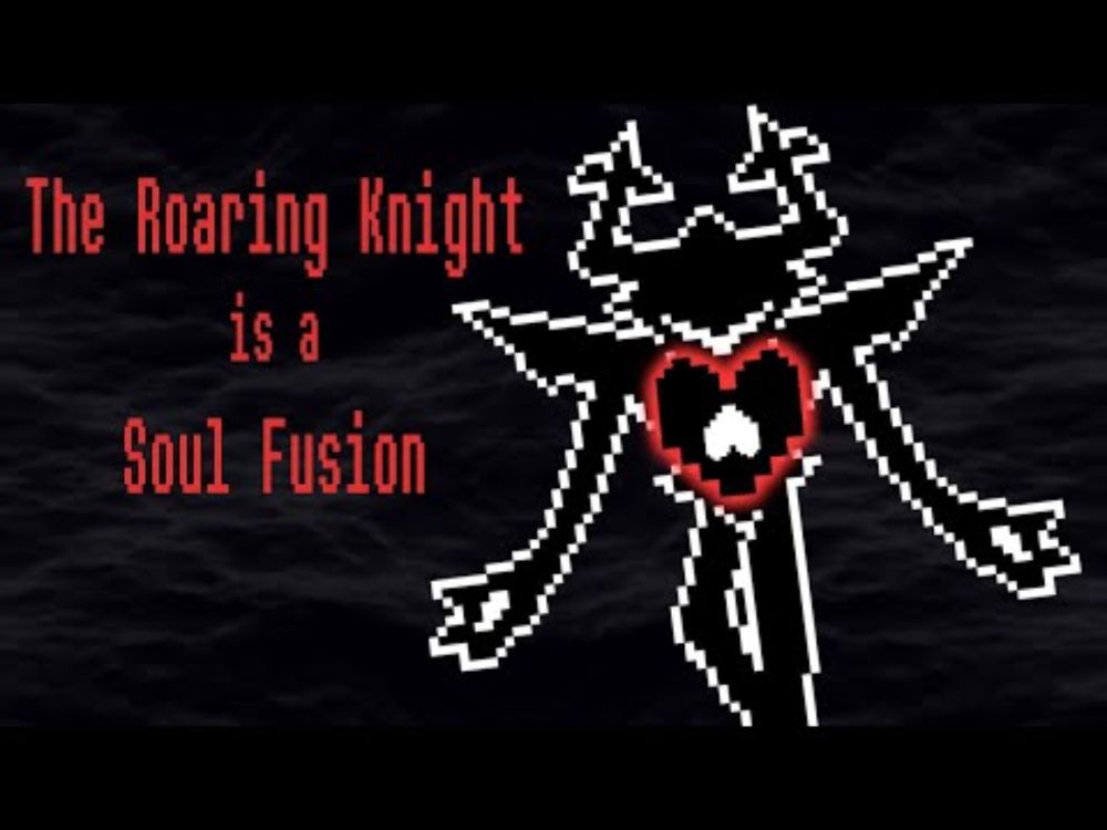 The Roaring Knight is a Soul Fusion, a Deltarune theory