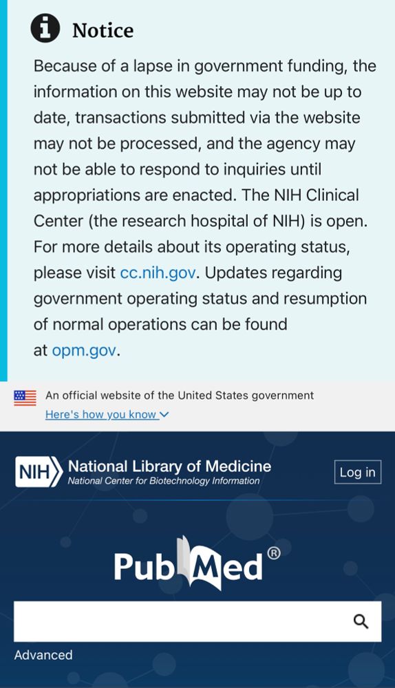 The PubMed homepage of the NIH. There’s a notice at the top that says: “Because of a lapse in government funding, the information on this website may not be up to date, transactions submitted via the website may not be processed, and the agency may not be able to respond to inquiries until appropriations are enacted. The NIH Clinical Center (the research hospital of NIH) is open. For more details about its operating status, please visit cc.nih.gov. Updates regarding government operating status and resumption of normal operations can be found at opm.gov”
