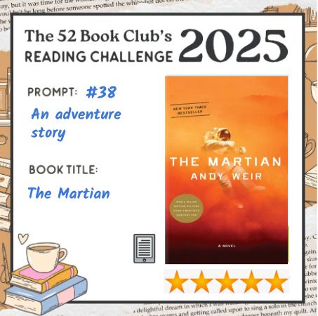 Prompt 38 An adventure story
The Martian by Andy Weir 5⭐