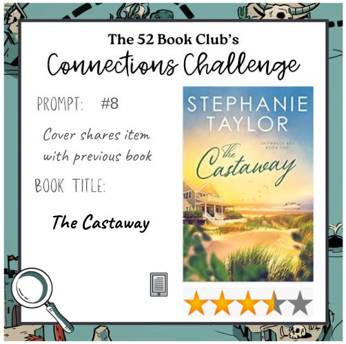 Connections Prompt #8
The Castaway by Stephanie Taylor 3.5⭐
Sweet story of 3 women who've been hurt and how they come together to recover.
