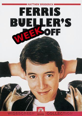 a movie poster for Ferris Bueller's Day Off. it has been poorly edited to say "Ferris Bueller's Week Off".