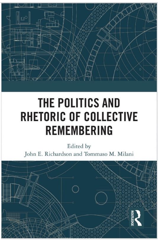 The front cover of the book 'The politics and rhetoric of collective remembering', co-edited by John E Richardson and Tommaso M Milani