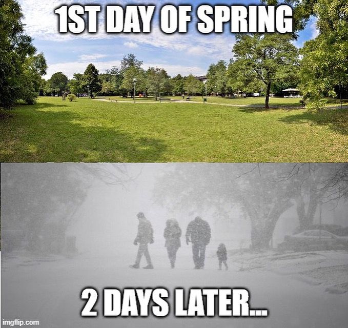 Picture of people thinking of spring and then then a picture of winter the next day