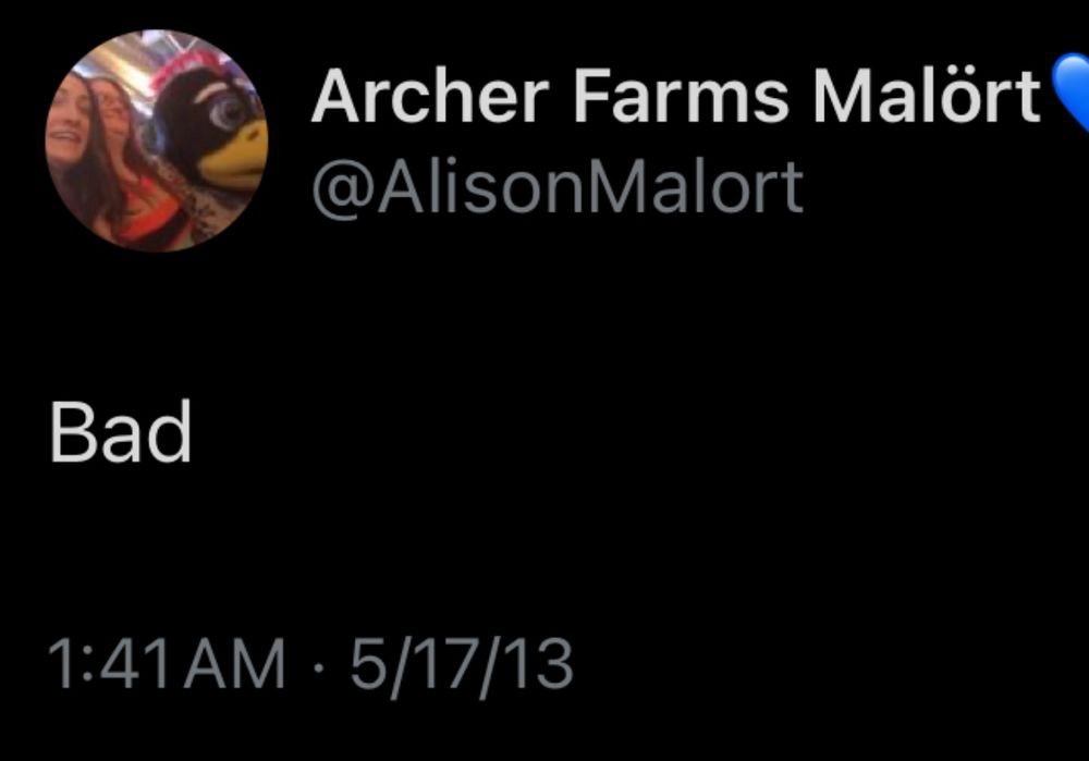 Tweet from @AlisonMalort, username Archer Farms Malört, saying “Bad,” posted 1:41 AM on 5/17/13.