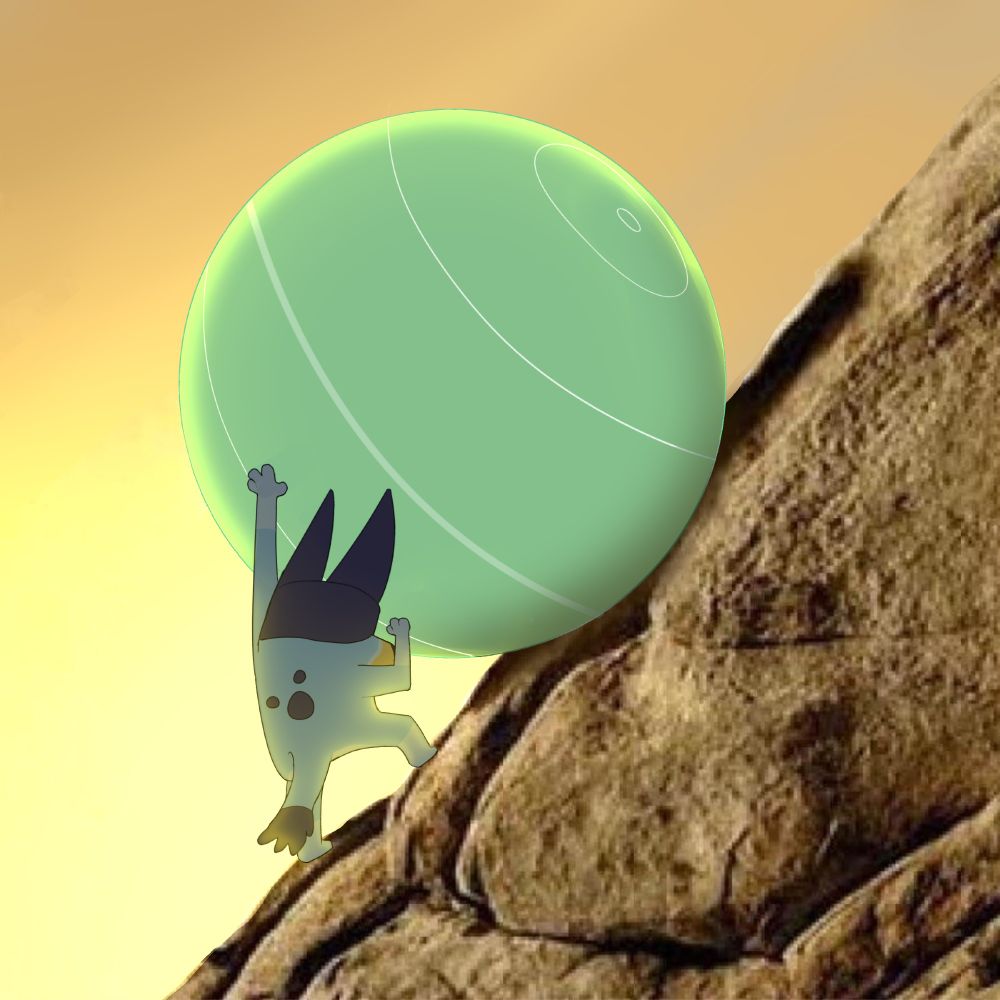 Bluey pushing a yoga ball up a hill for all eternity, only to watch it roll back down right before reaching the top every time.

I don't know why I was compelled to draw this.