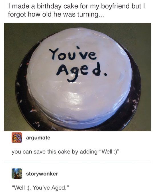 Tumblr meme with the “you’ve aged” cake