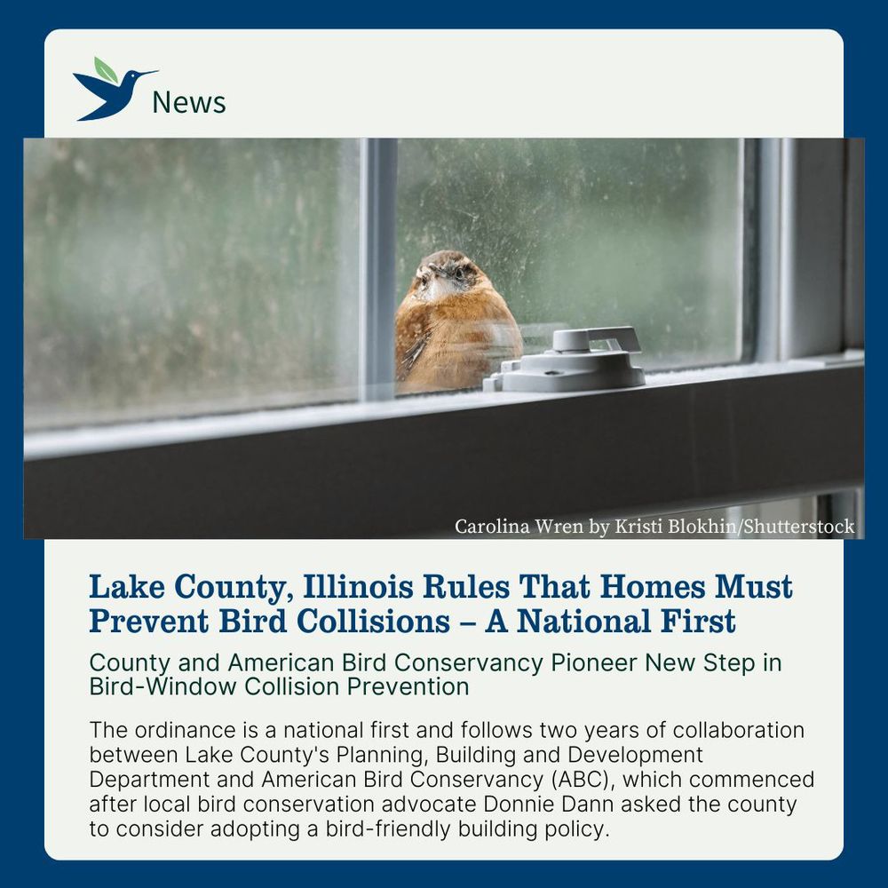 A local ordinance passed in Lake County, Illinois, is taking aim at one of the most worrying threats to declining birds: collisions with glass windows. More than a billion birds die in such collisions annually, contributing to the loss of 3 billion birds from North American populations since 1970.