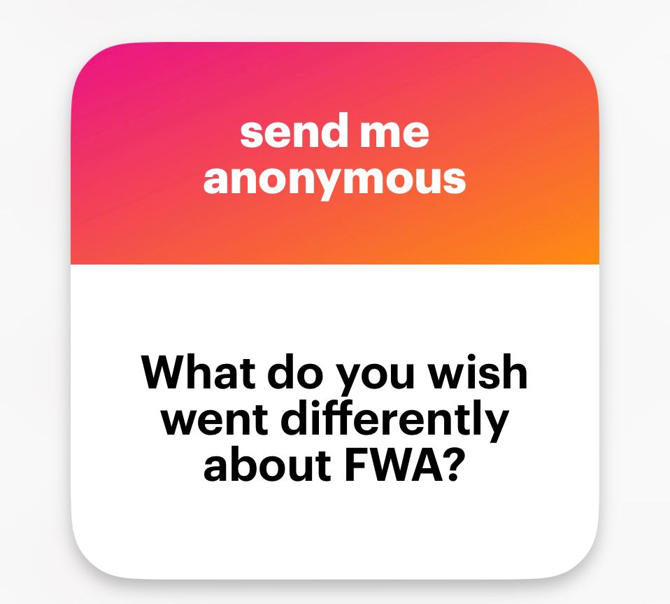 “what do you wish went differently about FWA?”