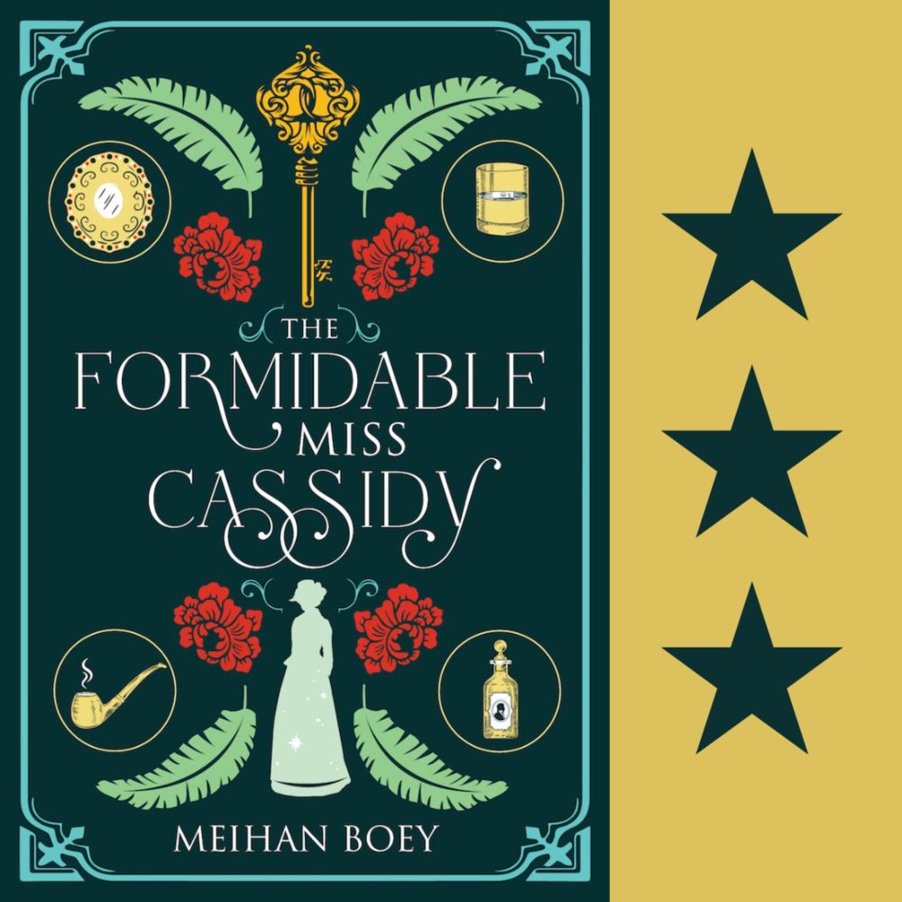 The Formidable Miss Cassidy, by Meihan Boey