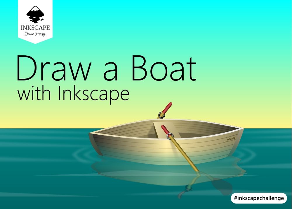 A wooden rowing boat sitting still on water. With texts: "Draw a Boat", "with Inkscape". Subtexts "Inkscape", "draw freely" and "#inkscapechallenge"
