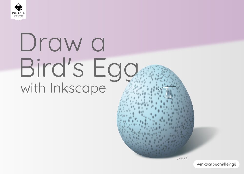 The title "Draw a Bird's Egg" and subtitle "with Inkscape" next to a blue spotted egg with a shadow. Other Text: "Inkscape" "Draw Freely" "#inkscapechallenge" and "pacer" artist's signature next to the egg.