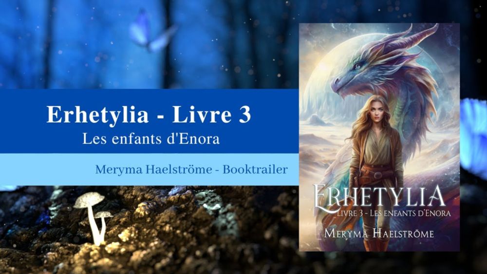 Booktrailer : Erhetylia - Livre 3 : Les enfants d'Enora