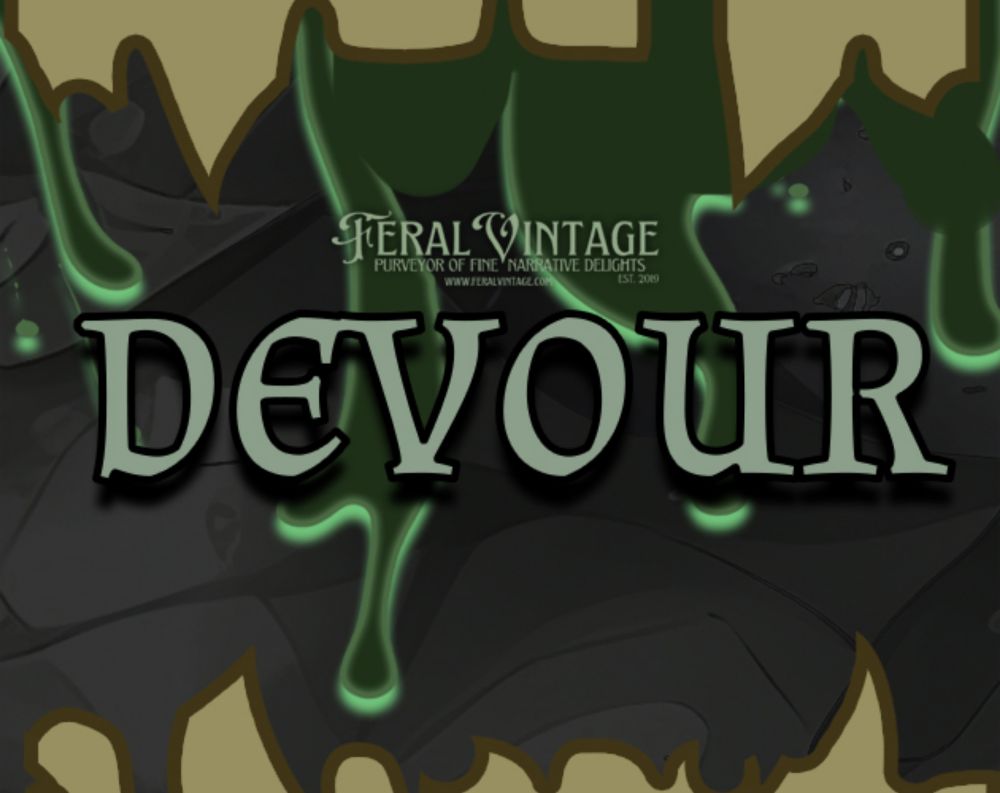 Devour by Feral Vintage