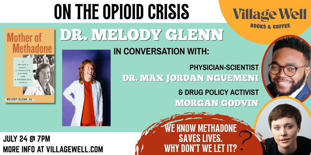 Flyer for a book talk on the opioid crisis, “Mother of Methadone” by Dr. Melody Glenn, joined by panelists Morgan Godvin and Dr. Max Jordan Nguemeni.