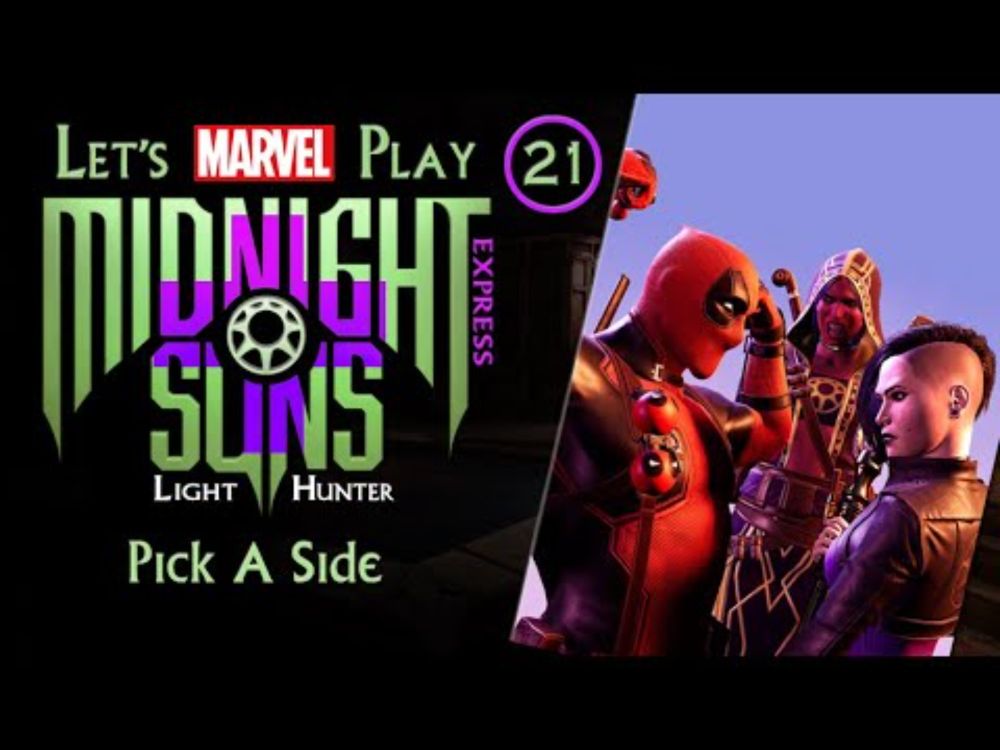 T4T Let's Play Midnight Suns NG PLUS EXPRESS 21 Pick A Side