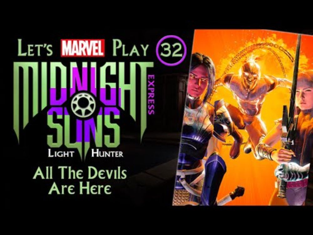 T4T Let's Play Midnight Suns NG PLUS EXPRESS 32 All The Devils Are Here