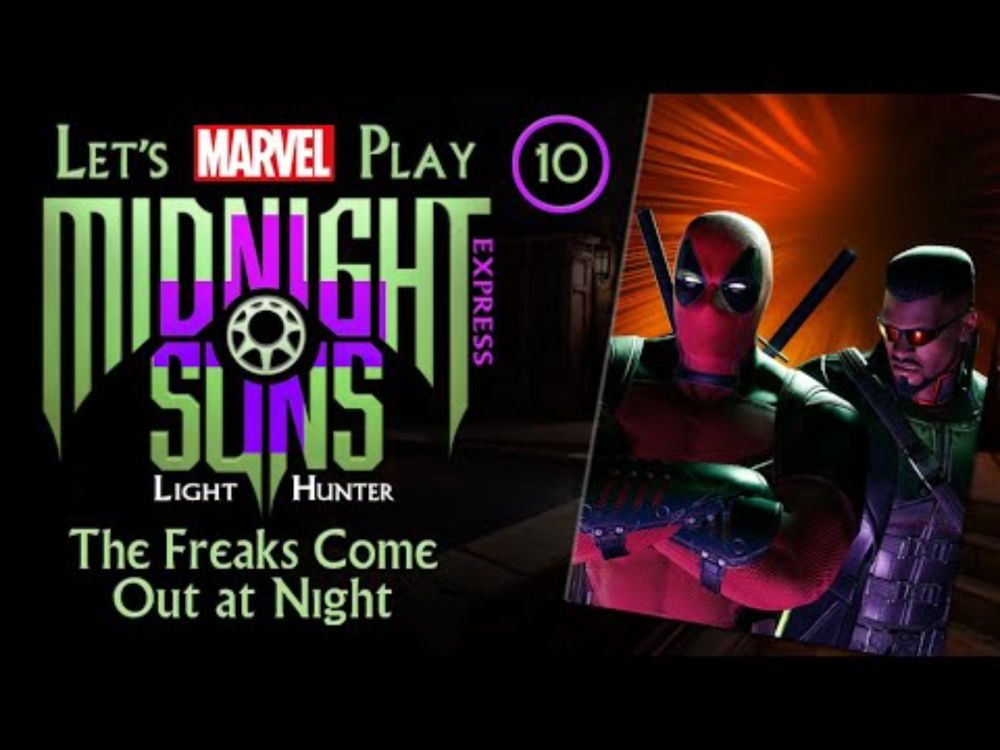 T4T Let's Play Midnight Suns NG PLUS EXPRESS 10 The Freaks Come Out At Night