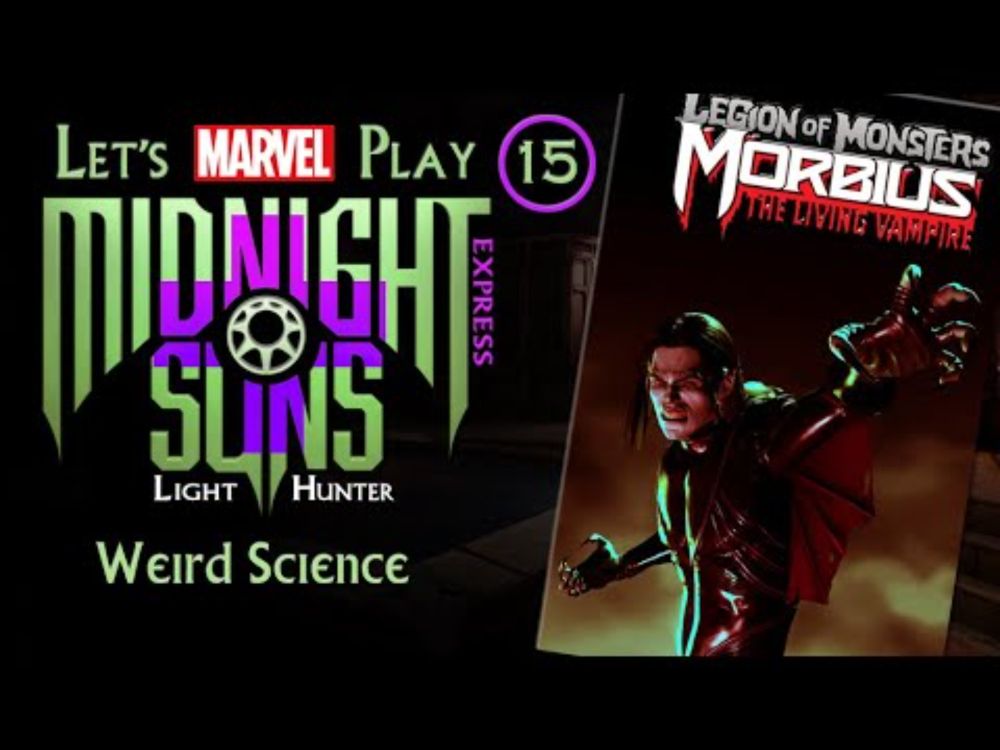 T4T Let's Play Midnight Suns NG PLUS EXPRESS 15 Weird Science