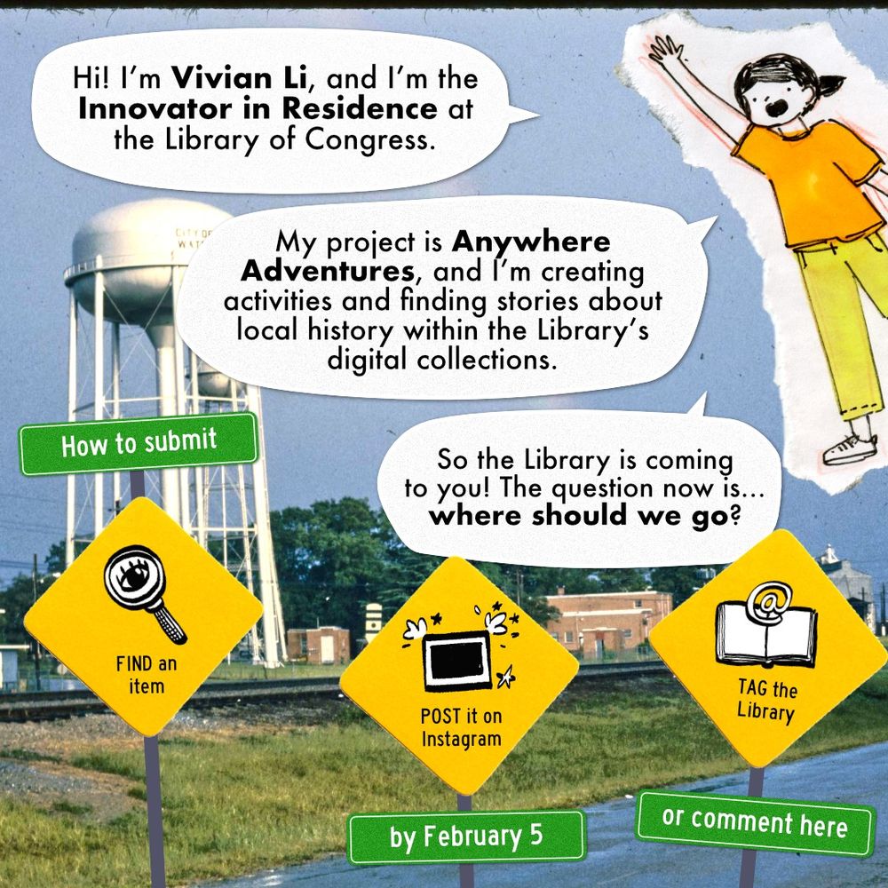 Collage comic with girl waving and saying "Hi! I'm Vivian Li, and I'm the Innovator in Residence at the Library of Congress. My project is Anywhere Adventures, and I'm creating activities and finding stories about local history within the Library's digital collections. So the Library is coming to you! The question now is.... where should we go?" Sign posts say "Find an item, post it on instagram, tag the Library, or comment here by February 5th".