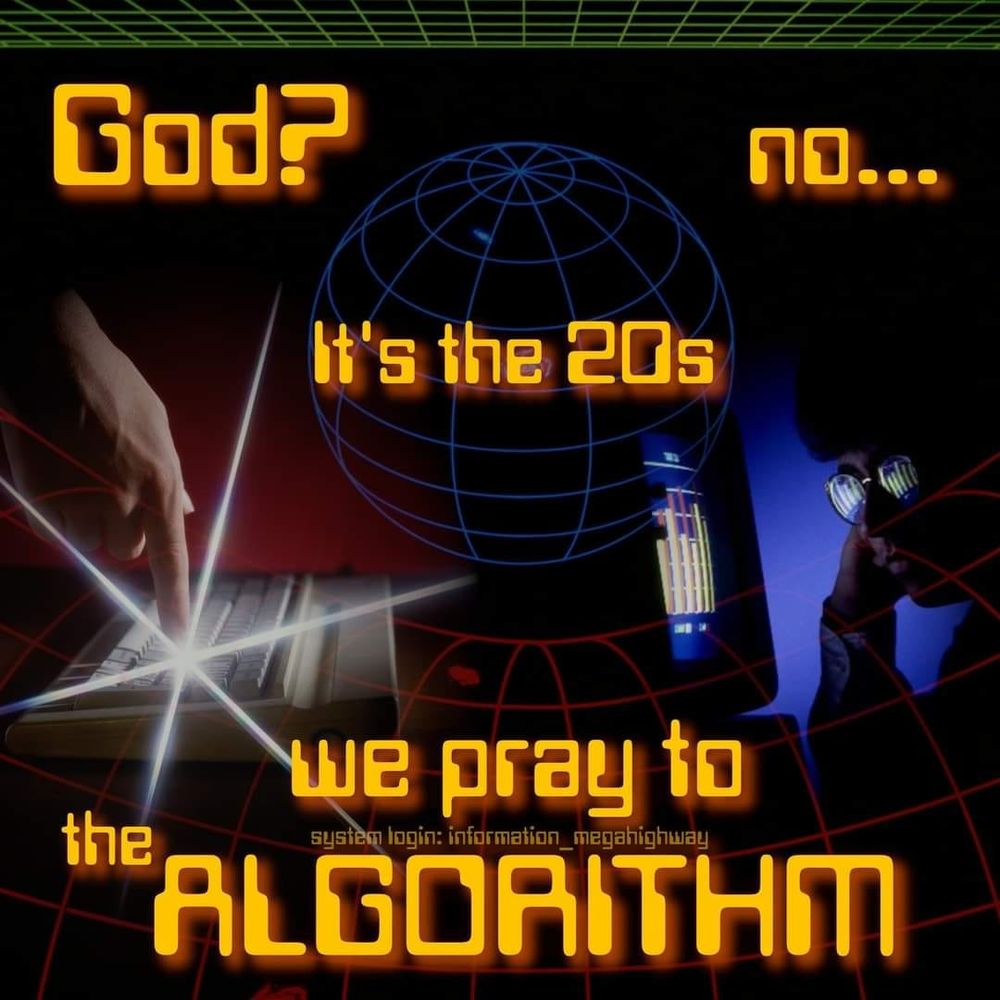 retro 80s wireframe 3d of a globe, a photo of someone pressing a key on and old keyboard, and a man gazing at a computer screen showing charts in the dark. over the image are the words - "God? No... It's the 20s. We pray to the algorithm"