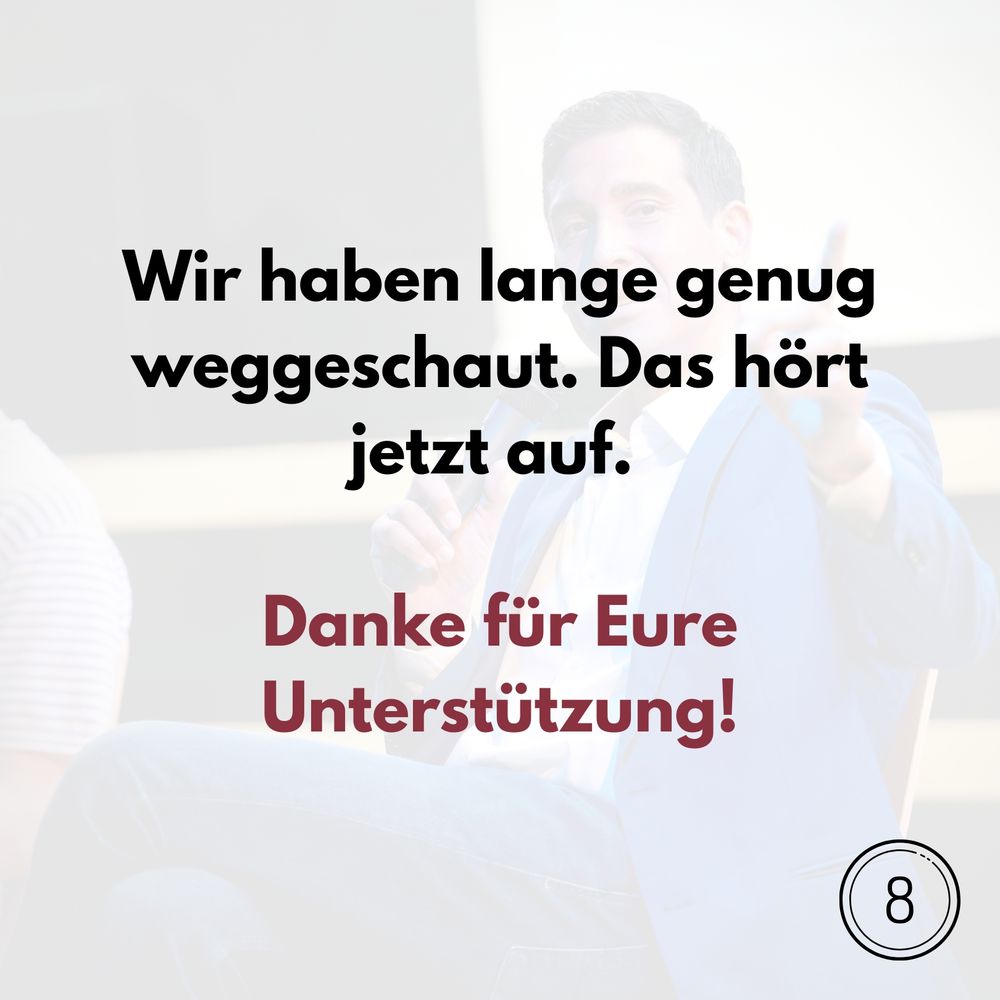 Wir haben lange genug weggeschaut. Danke für Eure Unterstützung!