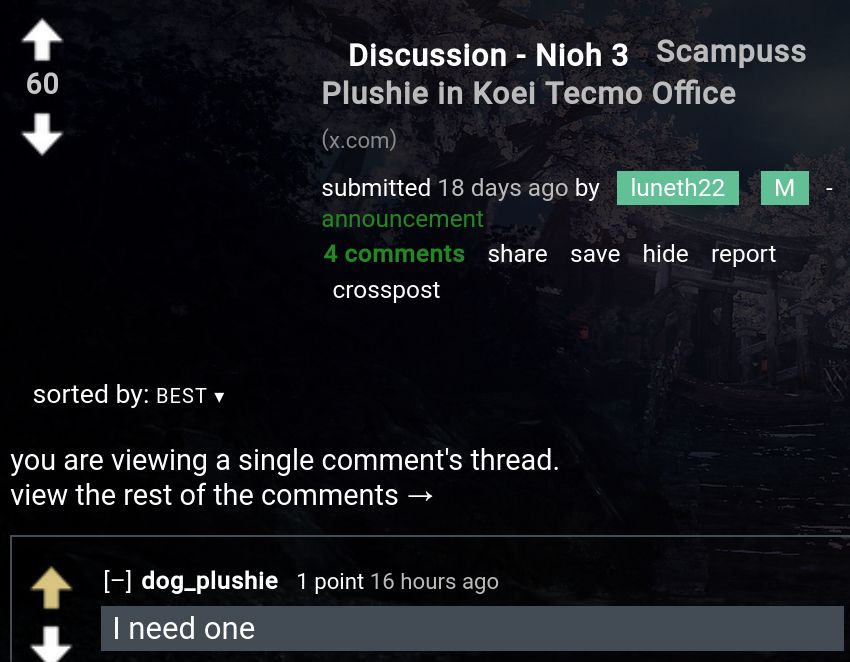 Nioh subreddit: Scampuss Plushie in Koei Tecmo Office

Dog plushie (me): i need one