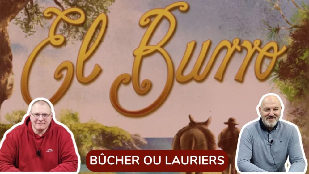 Le débrief d' El Burro ! Alors Bûcher ou Lauriers ?