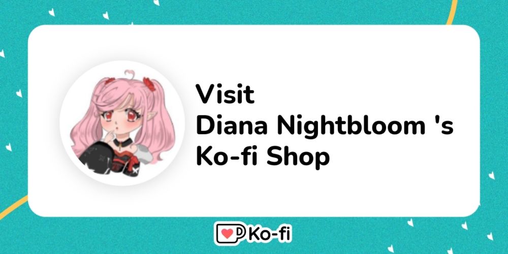 Visit Diana Nightbloom's Ko-fi Shop!