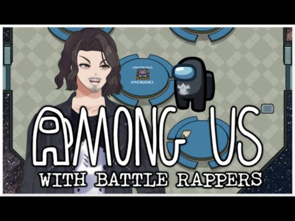 AMONG US - WITH BATTLE RAPPERS