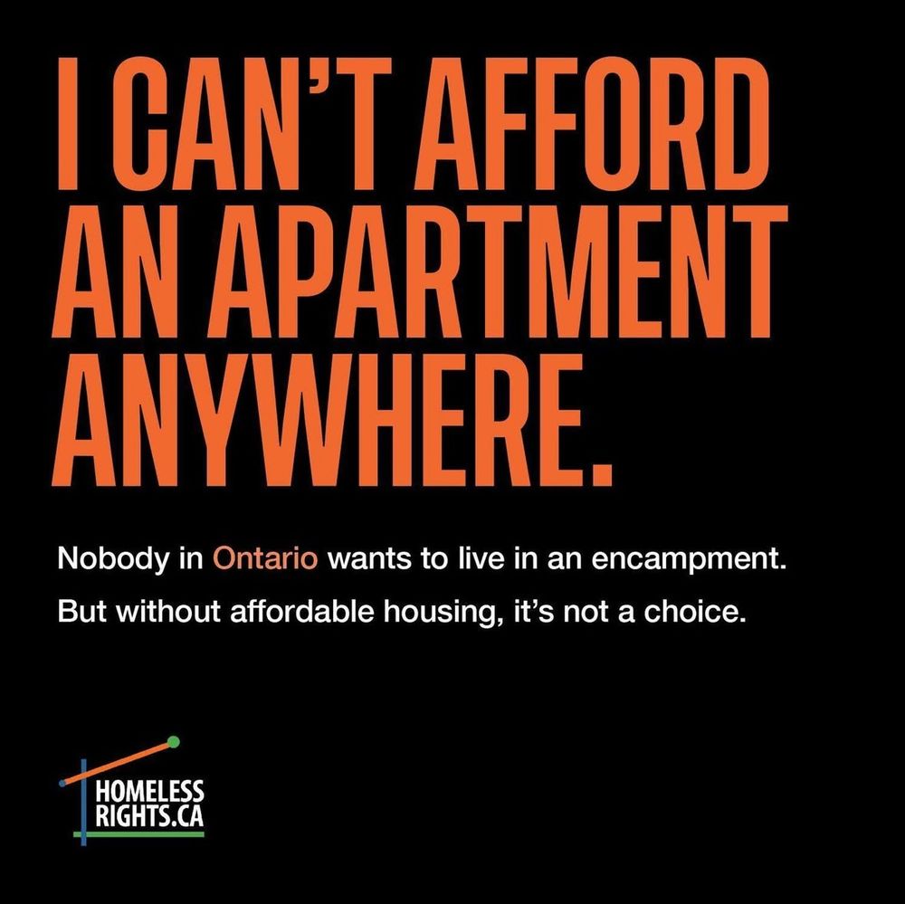 I can’t afford an apartment anywhere. Nobody in Ontario wants to live in an encampment. But without affordable housing, it’s not a choice. 