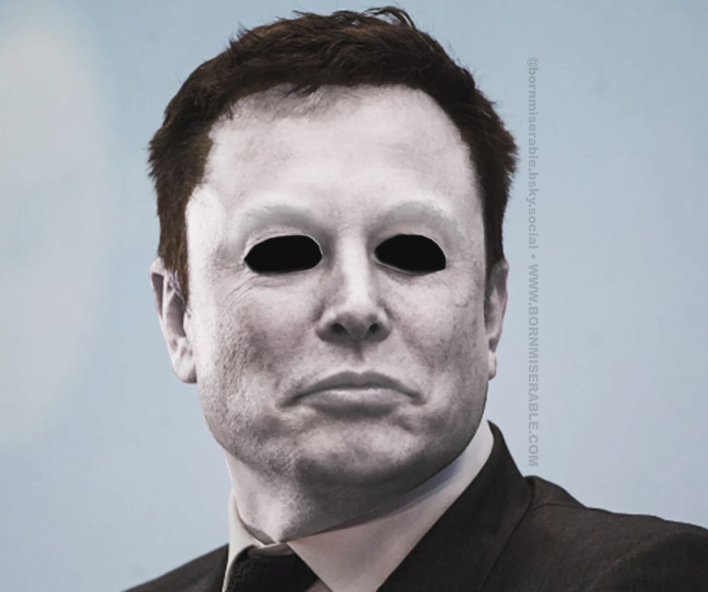 a Photoshop of Elon Musk with all the color taken out of his stupid fucking face, his eyes hollowed out and the end result is a much worse version of Michael Myers from the Halloween movie franchise
