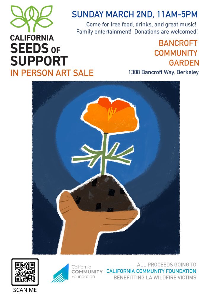 A promotional poster for California Seeds of Support event on March 2 in Berkeley California. An illustration of a hand holding a plot of dirt with an orange poppy flower.