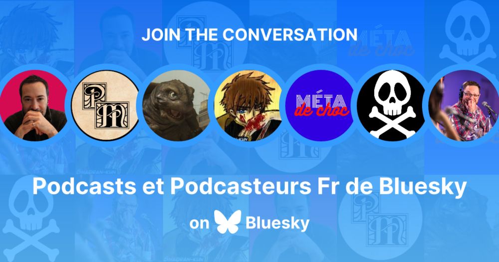 Podcasts et Podcasteurs Fr de Bluesky