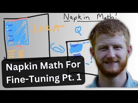 Napkin Math For Fine Tuning Pt. 1 w/Johno Whitaker