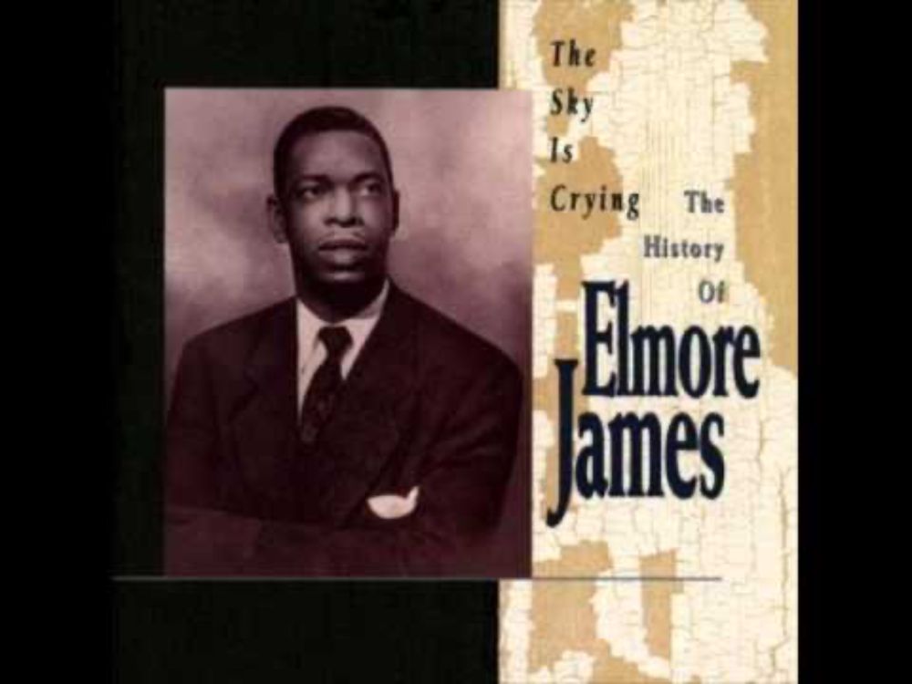 Elmore James - The Sky Is Crying