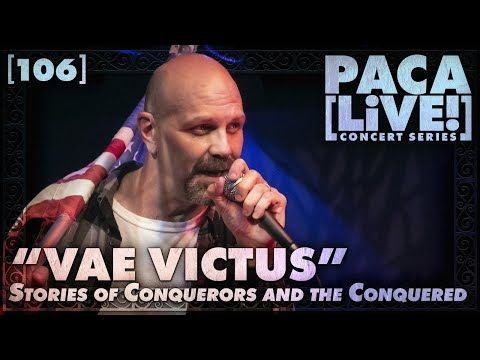 VAE VICTUS: Stories of Conquerors and the Conquered • PACA [LiVE!] Concert Series [106]