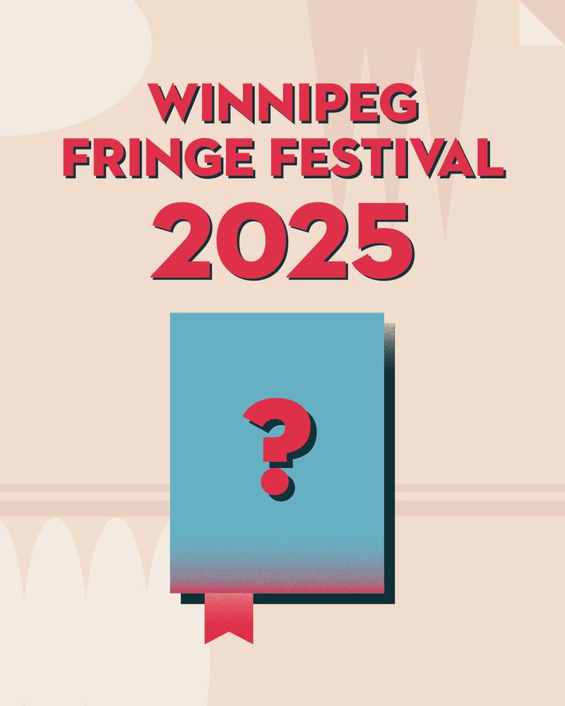 A blue book with a question mark. Text reads, "Winnipeg Fringe Festival 2025."