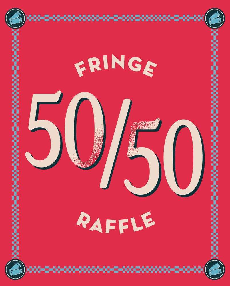 A poster for the Winnipeg Fringe 50/50 raffle.