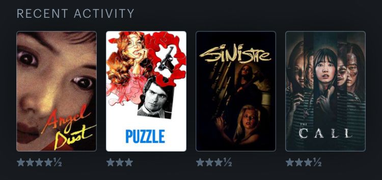 A screenshot of Matt’s last four watched from Letterboxd (from left to right): Angel Dust, Puzzle, Sinistre, The Call.