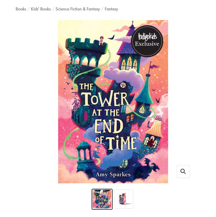 Book cover: The Tower At The End Of Time by Amy Sparkes. Indigo Kids exclusive edition. Cover shows a wonky tower with many turrets and pointed spires branching off the main tower. Nine, a scruffy orphan girl, is visible standing at the top on a turrret. Flabberghast the wizard is further down, on a different part of the tower. Eric the troll is visible in a different window. The background is soft pinks and orange, speckled with sparkling stars.   