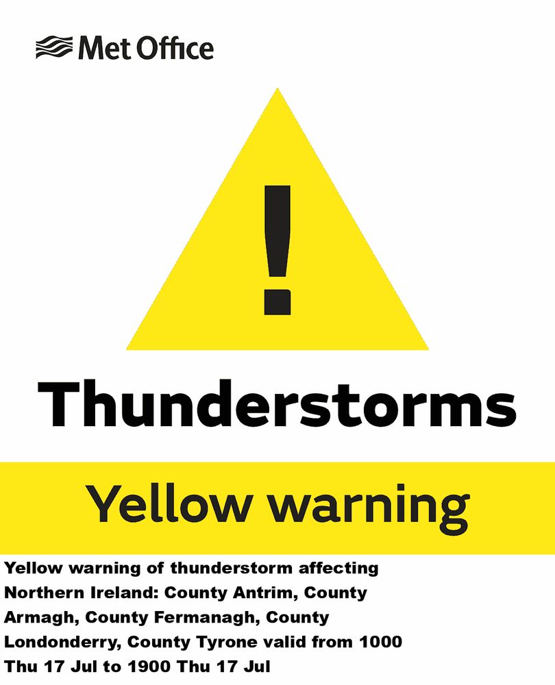 Yellow warning of thunderstorm affecting Northern Ireland: County Antrim, County Armagh, County Fermanagh, County Londonderry, County Tyrone valid from 1000 Thu 17 Jul to 1900 Thu 17 Jul