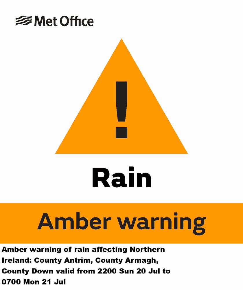 Amber warning of rain affecting Northern Ireland: County Antrim, County Armagh, County Down valid from 2200 Sun 20 Jul to 0700 Mon 21 Jul