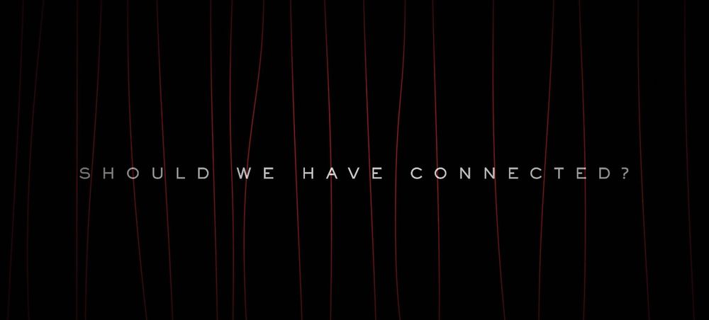 “Should we have connected?” 