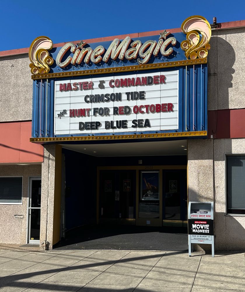 The marquee at the Cinemagic Theater in Portland, Oregon:
MASTER & COMMANDER
CRIMSON TIDE
THE HUNT FOR RED OCTOBER 
DEEP BLUE SEA