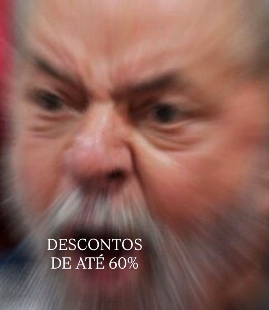 Lula berrando furioso escrito DESCONTOS DE ATE 60% na boca dele