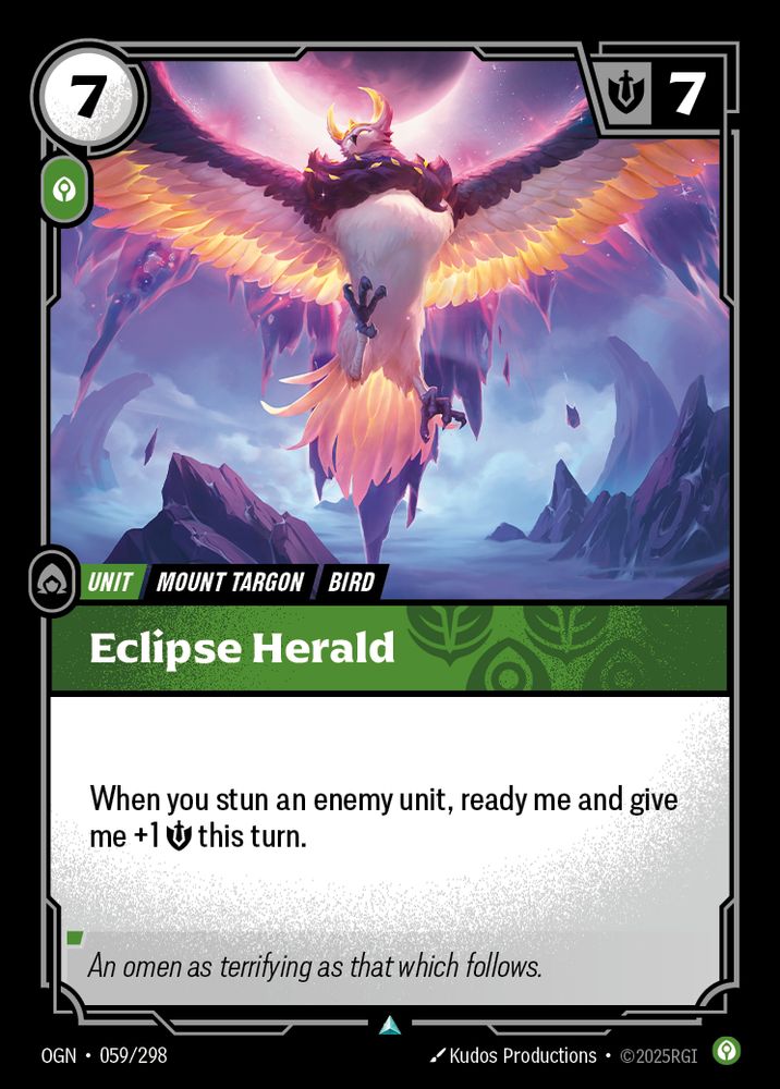 A Riftbound card named Eclipse Herald. It is a Calm Unit that Costs 7 Energy and 1 Power. It is a Mount Targon and Bird Typed unit. It has the ability "When you stun a Unit, ready me and give me +1 Might this turn". The flavor text is "An Omen as terrifying as that which follows".