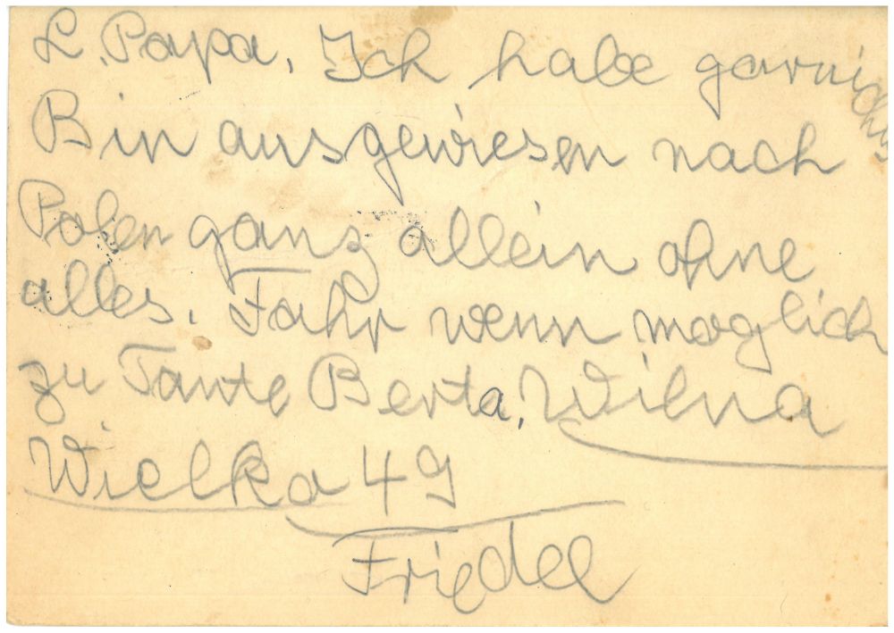 Postkarte Friedel Bendkowers an ihren Vater, 28. Oktober 1938. Foto: Jüdisches Museum Frankfurt mit der Aufschrift: „L. Papa, Ich habe gar nichts. Bin ausgewiesen nach Polen ganz allein ohne alles. Fahr wenn möglich zu Tante Berta. Wilna Wielka 49. Friedel“